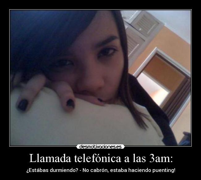 Llamada telefónica a las 3am: -