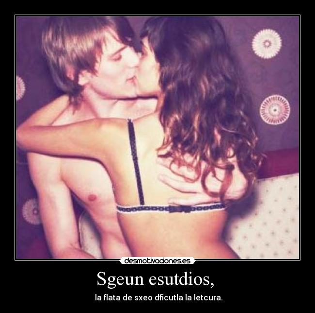 Sgeun esutdios, - la flata de sxeo dficutla la letcura.
