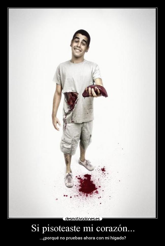 Si pisoteaste mi corazón... - 