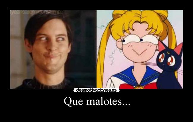 Que malotes... - 