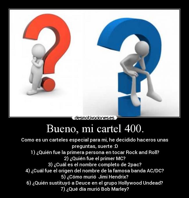 Bueno, mi cartel 400. -
