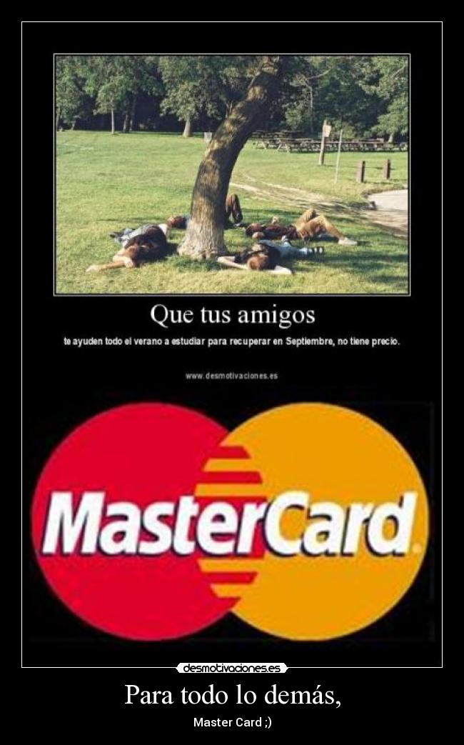 Para todo lo demás, -