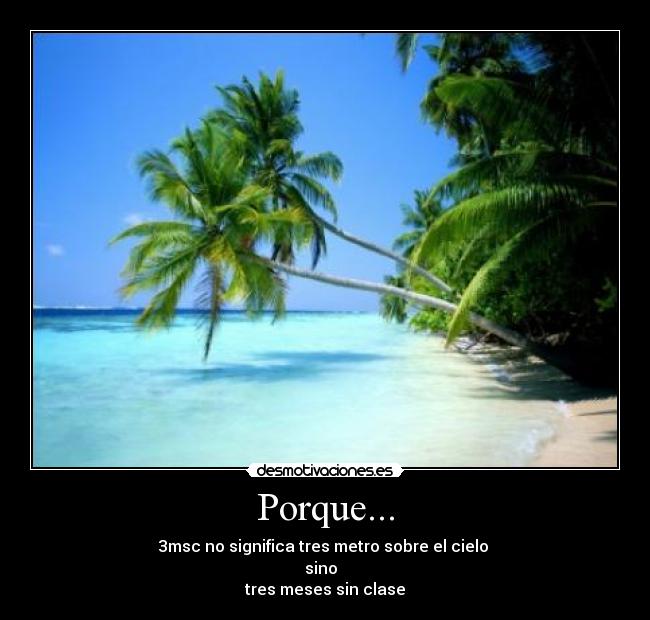 Porque... -