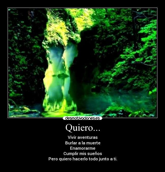 Quiero... -
