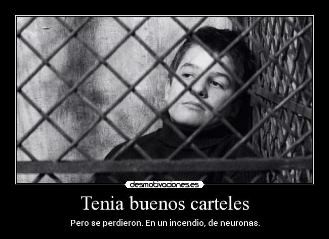 Tenia buenos carteles -