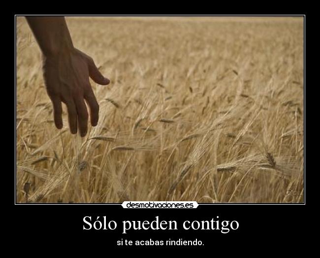 Sólo pueden contigo -