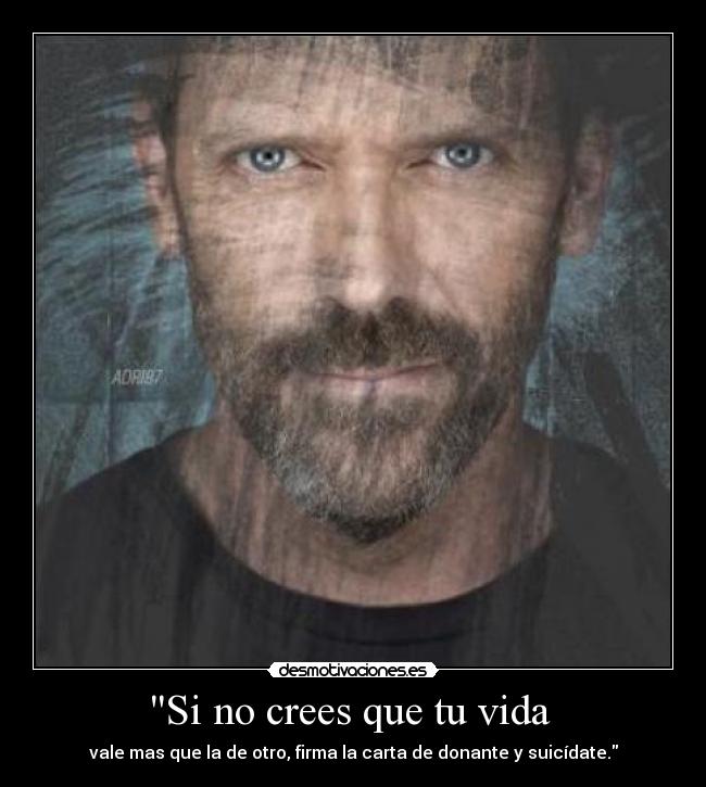 Si no crees que tu vida -