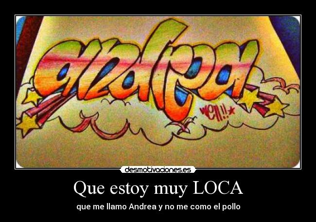 Que estoy muy LOCA -
