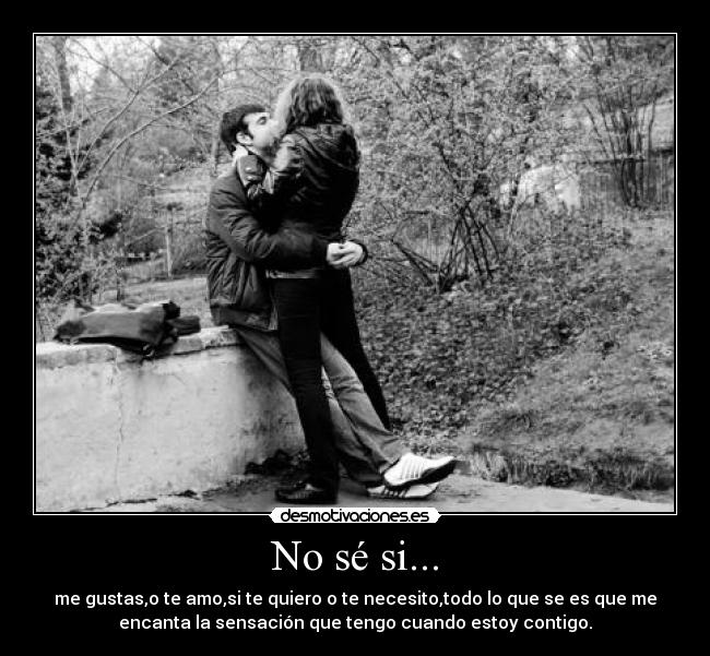No sé si... - 