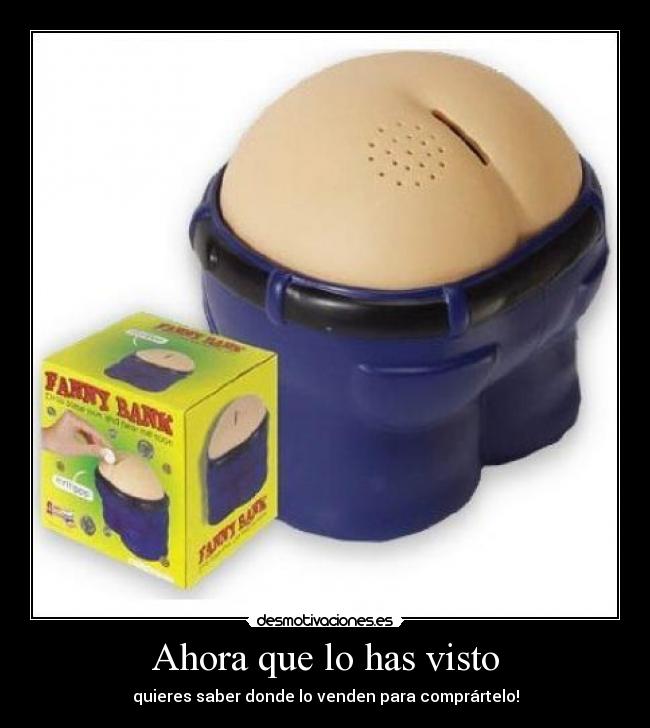 Ahora que lo has visto -