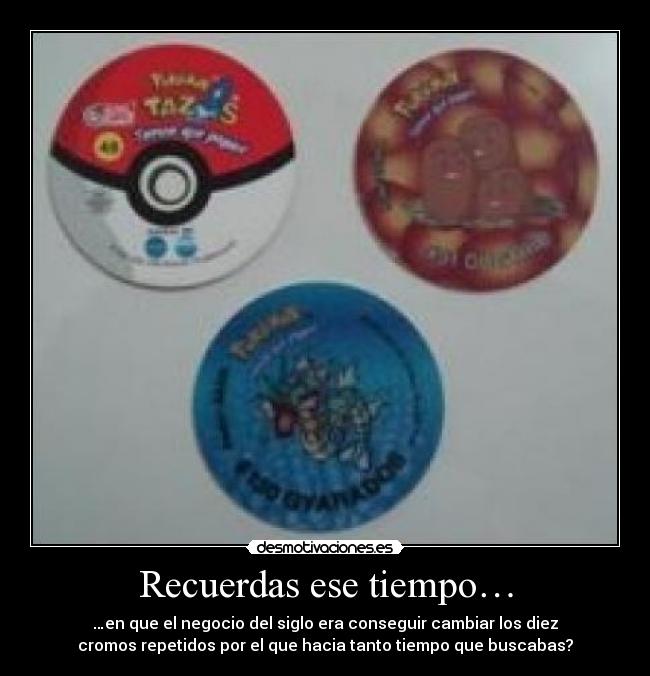 Recuerdas ese tiempo… -