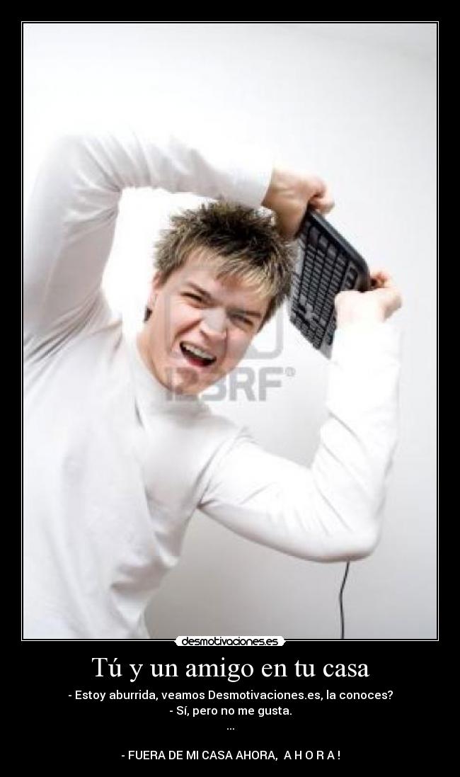 Tú y un amigo en tu casa -