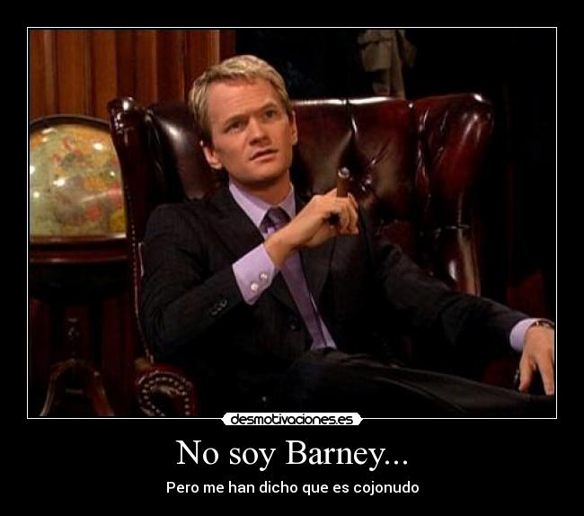 No soy Barney... -