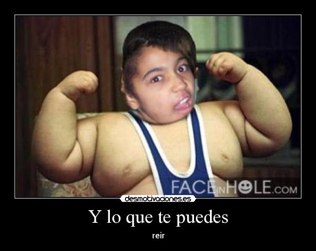 Y lo que te puedes -