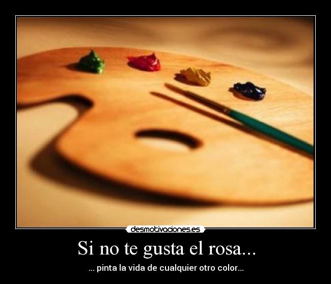 Si no te gusta el rosa... -