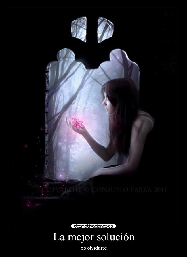 La mejor solución - es olvidarte