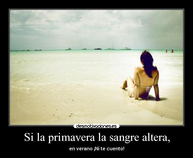 Si la primavera la sangre altera, - 