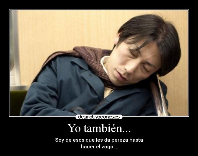 Yo también... -