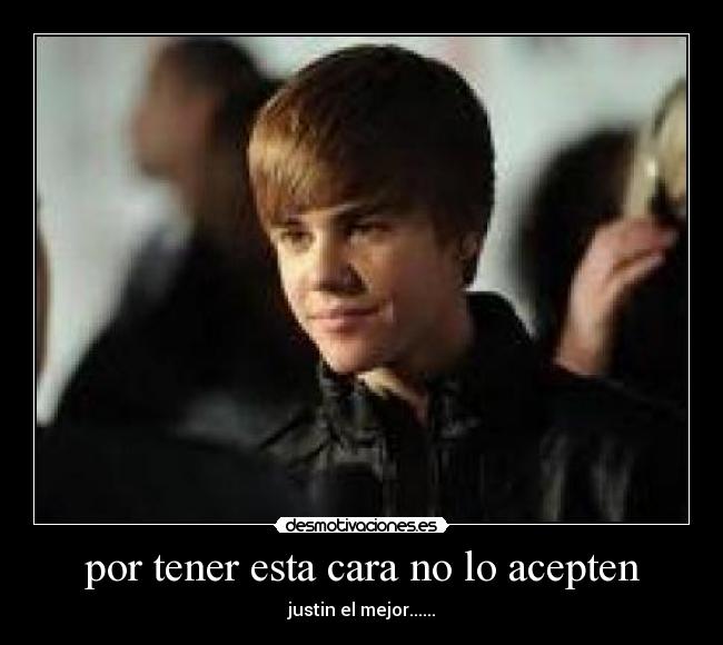 por tener esta cara no lo acepten -