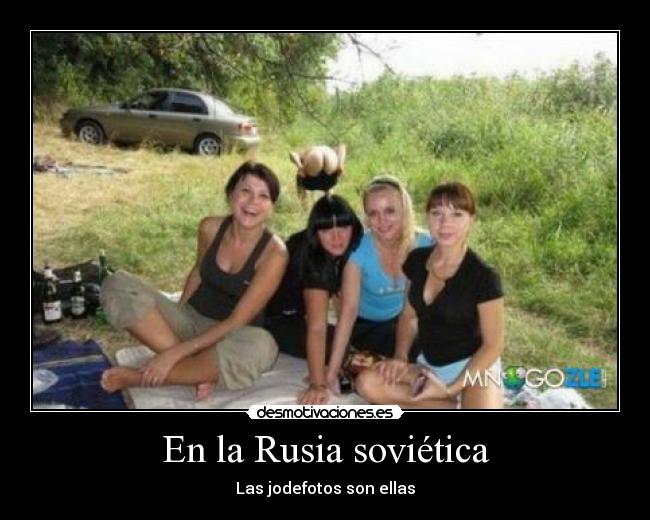 En la Rusia soviética - Las jodefotos son ellas