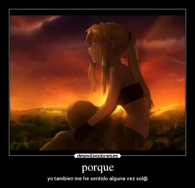 porque - yo tambien me he sentido alguna vez sol@