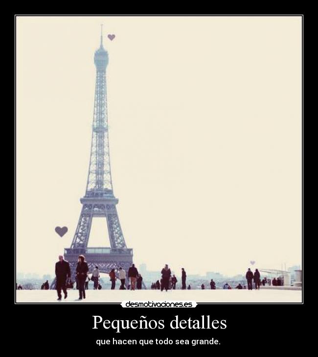 Pequeños detalles - que hacen que todo sea grande. 