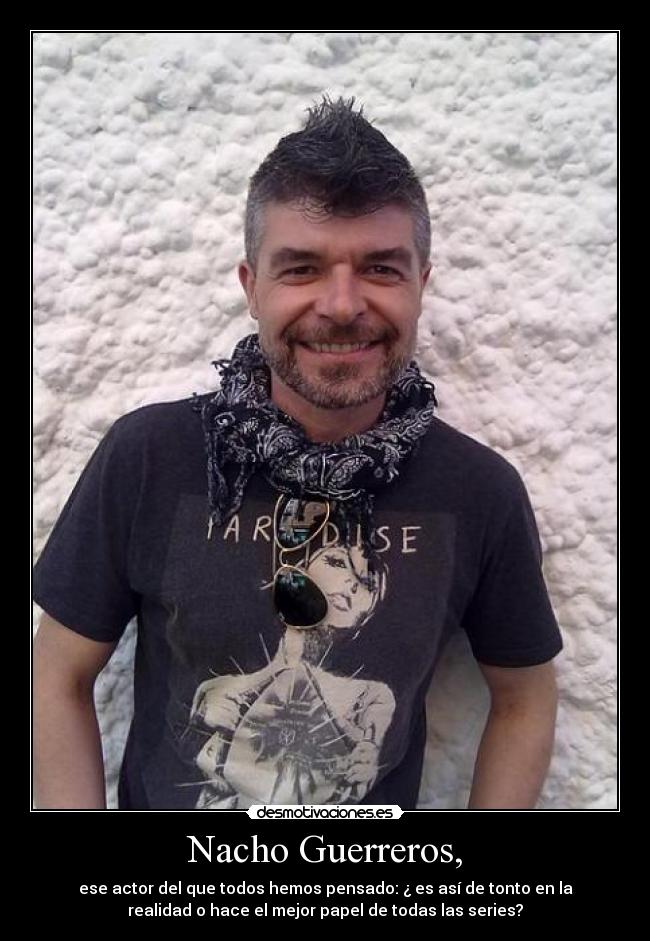 Nacho Guerreros, - 