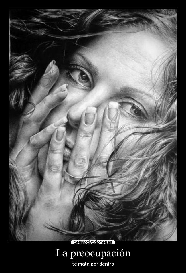 La preocupación - te mata por dentro