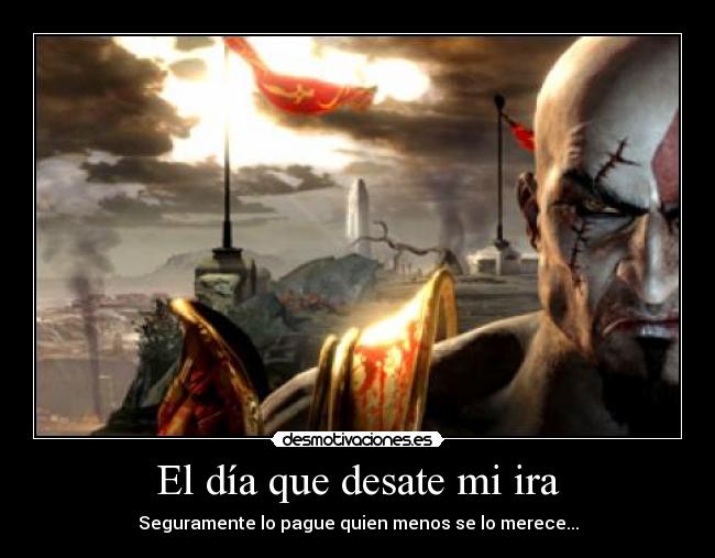 El día que desate mi ira -