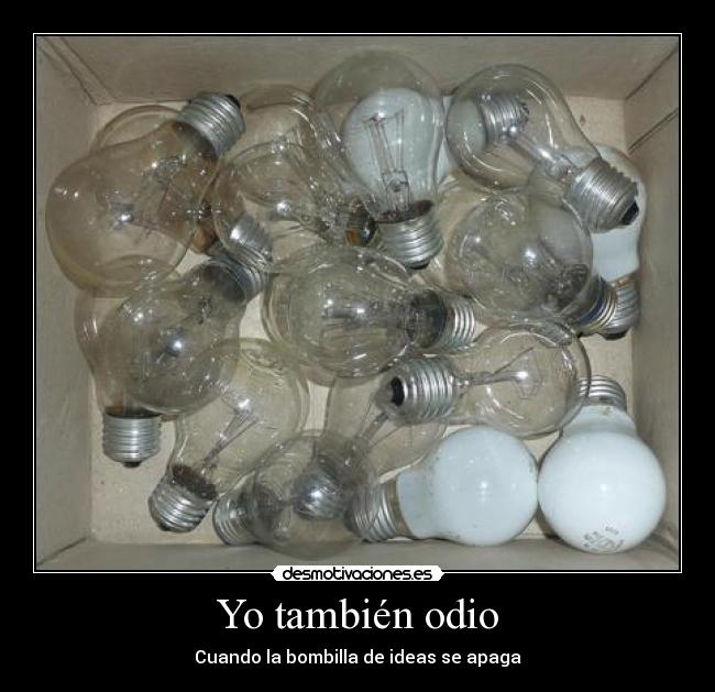 carteles odio bombilla idea apaga funde odio desmotivaciones