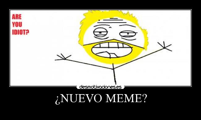 ¿NUEVO MEME? -