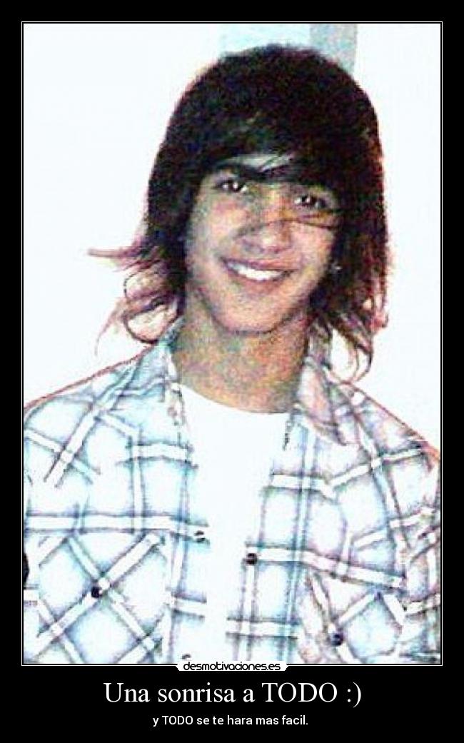 Una sonrisa a TODO :) - y TODO se te hara mas facil.