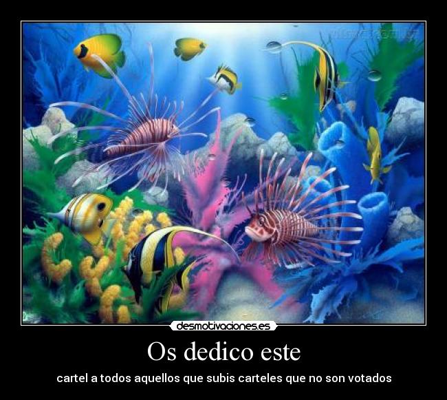 Os dedico este - cartel a todos aquellos que subis carteles que no son votados