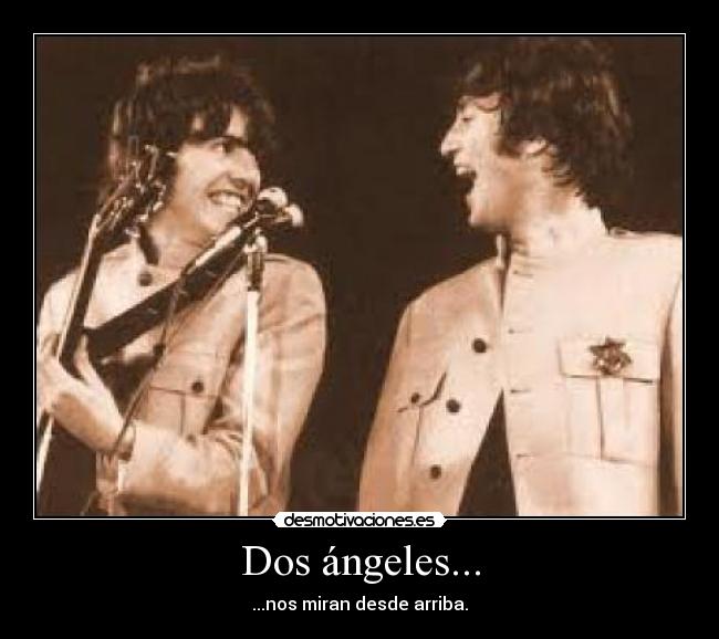 Dos ángeles... - ...nos miran desde arriba.