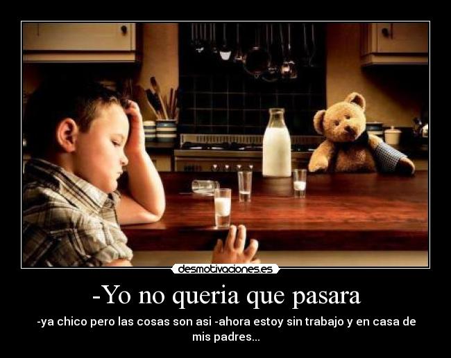 -Yo no queria que pasara - 