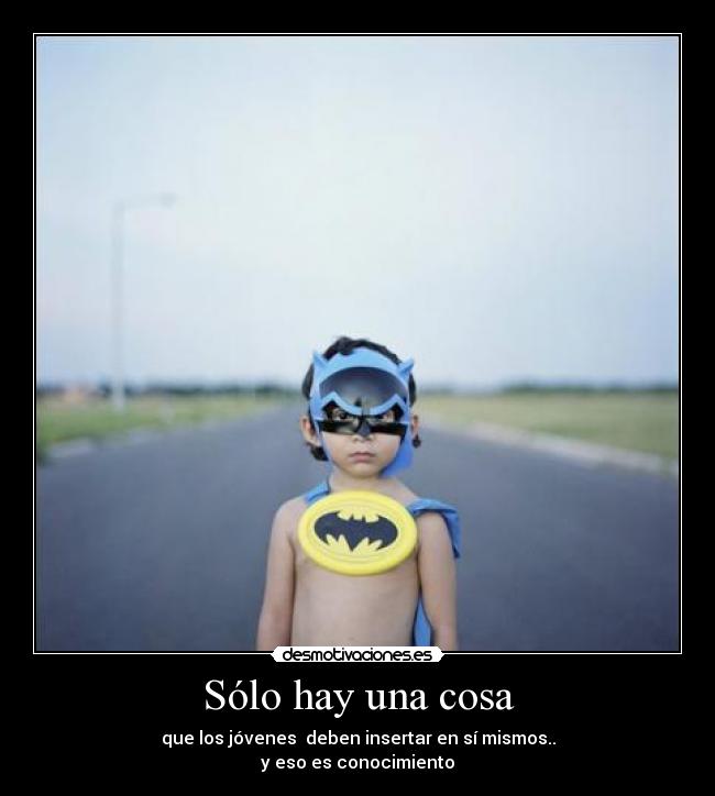 Sólo hay una cosa -