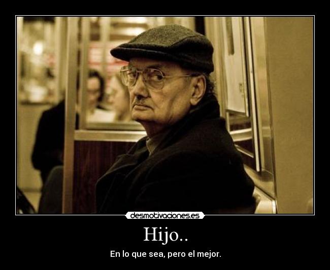 Hijo.. -
