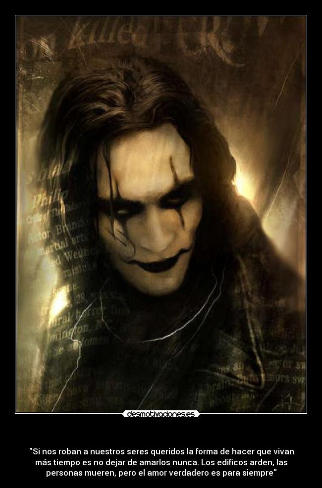 - Si nos roban a nuestros seres queridos la forma de hacer que vivan
más tiempo es no dejar de amarlos nunca. Los edificos arden, las
personas mueren, pero el amor verdadero es para siempre