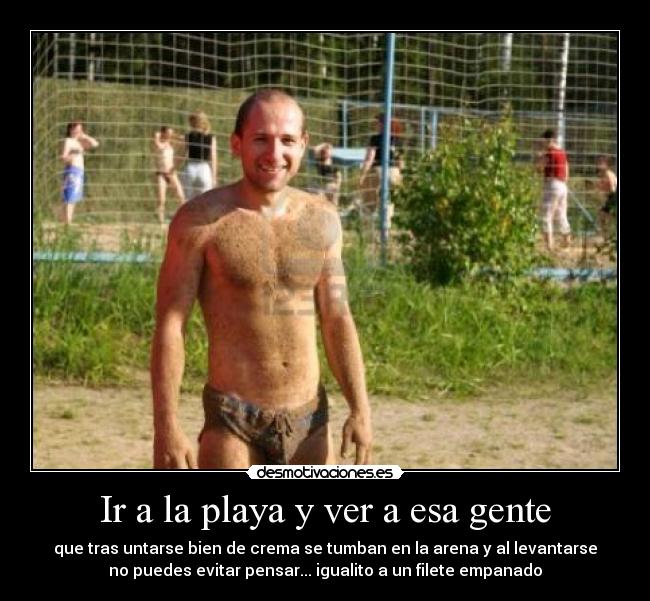 Ir a la playa y ver a esa gente - 