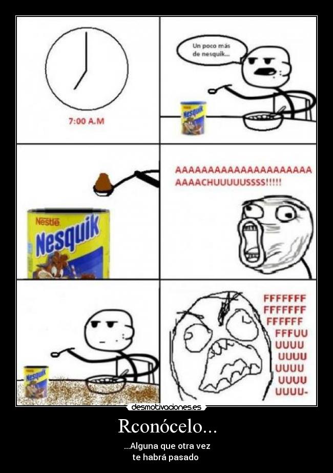 Rconócelo... - ...Alguna que otra vez
te habrá pasado