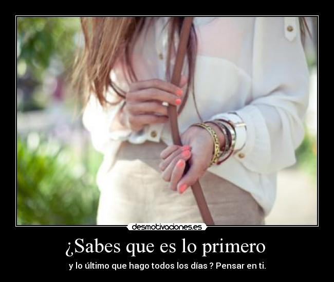 ¿Sabes que es lo primero  - 