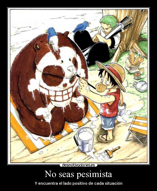 carteles encuentra lado positivo cada situacion seas pesimista one piece anime luffy zoro desmotivaciones