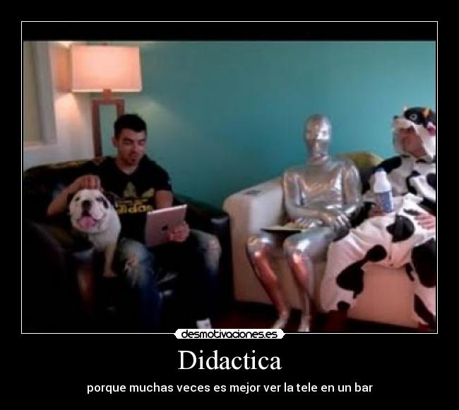 Didactica - porque muchas veces es mejor ver la tele en un bar