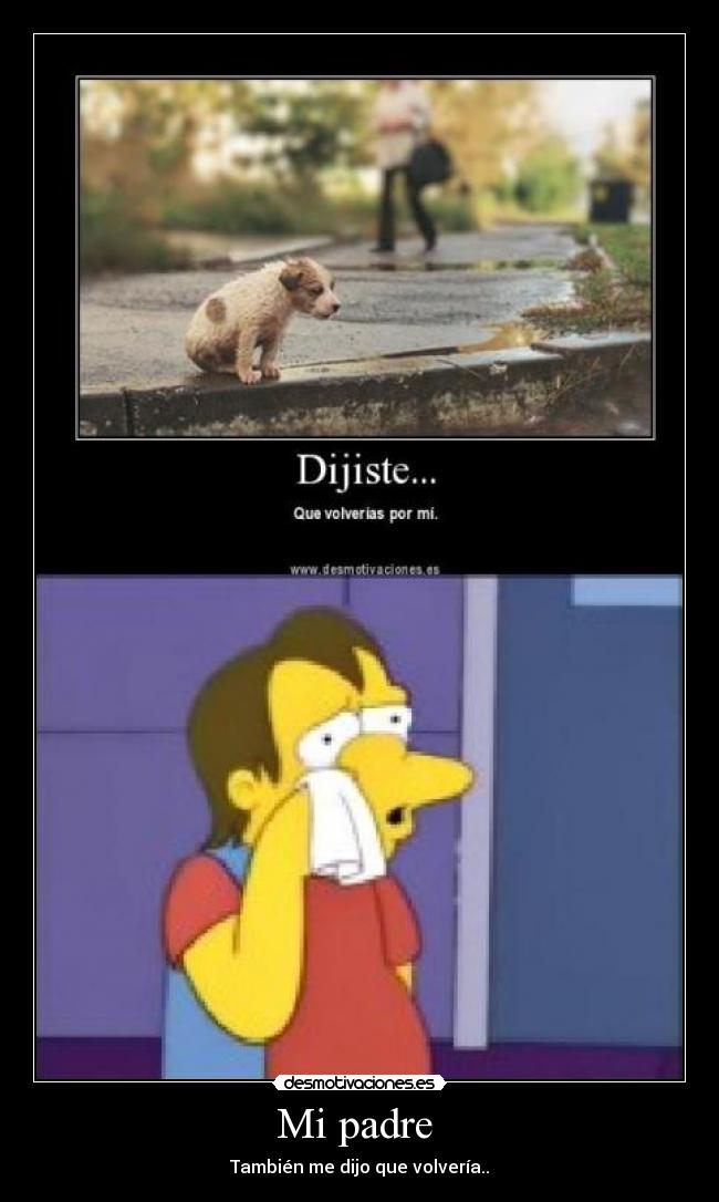 Mi padre - También me dijo que volvería..