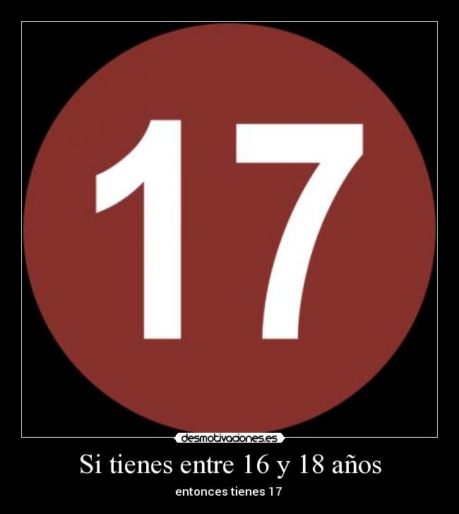 Si tienes entre 16 y 18 años -