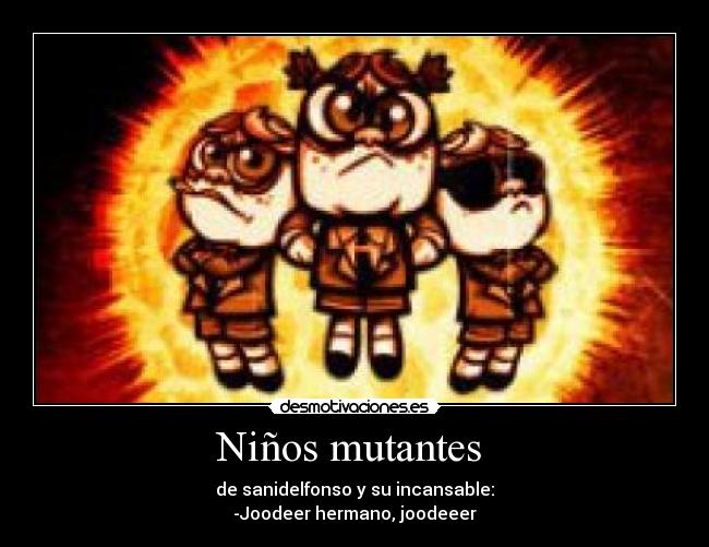 carteles ninos mutantes sanidelfonso desmotivaciones