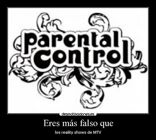 Eres más falso que -