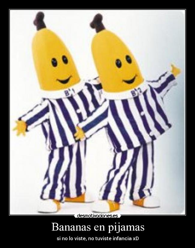 bananas en pijamas el apanon