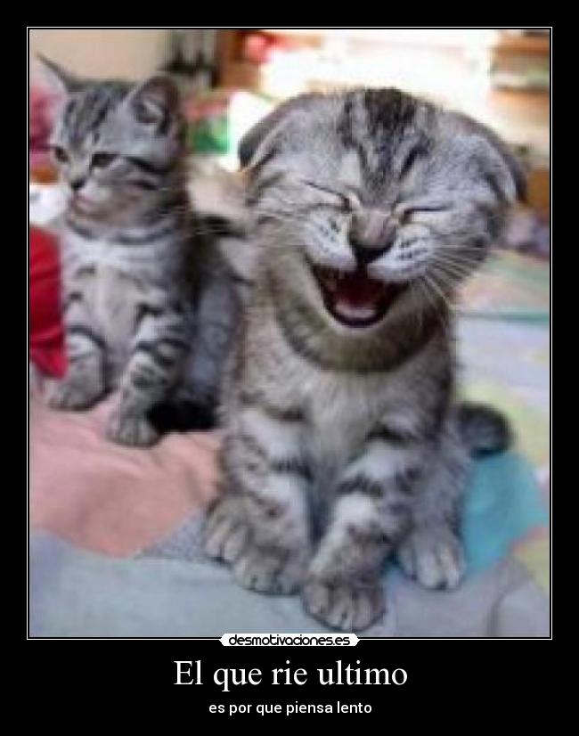 El que rie ultimo -