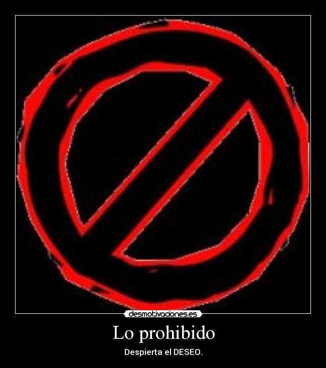 Lo prohibido - Despierta el DESEO.